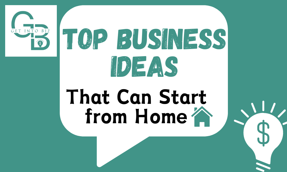 Top Business Ideas That Can Start from Home